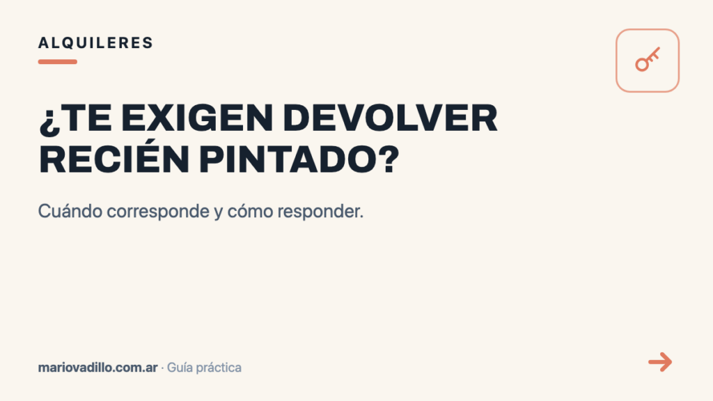 ¿Te exigen devolver recién pintado?